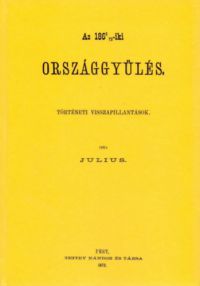 dr. Csillag Gyula - Az 1869-72-iki országgyűlés - Történeti visszapillantások