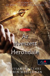 Cassandra Clare; Robin Wasserman - Az elveszett Herondale - puha kötés