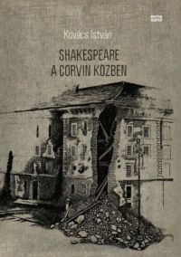 Kovács István - Shakespeare a Corvin közben