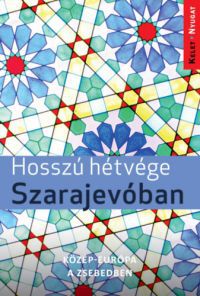 Farkas Zoltán - Hosszú hétvége Szarajevóban