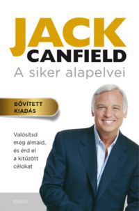 Jack Canfield; Janet Switzer - A siker alapelvei
