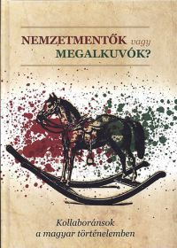 Hermann Róbert (Szerk.) - Nemzetmentők vagy megalkuvók?