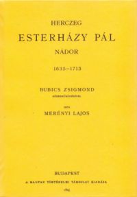 Merényi Lajos - Herczeg Esterházy Pál nádor 1635-1713