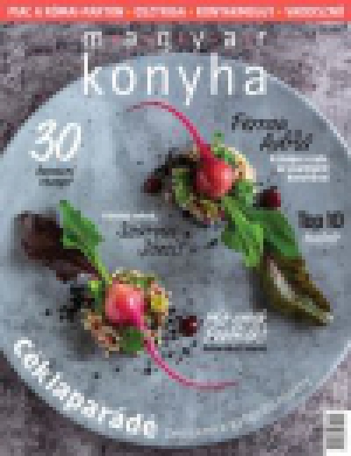 Magyar Konyha - 2019. március (43. évfolyam 3. szám) + Borok és ételek