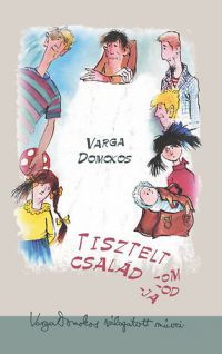 Varga Domokos - Tisztelt családom -od -ja