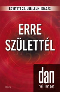 Dan Millman - Erre születtél