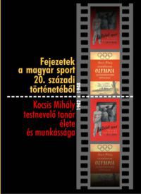 - Fejezetek a magyar sport 20. századi történetéből