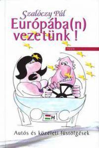 Szalóczy Pál - Európába(n) vezetünk!