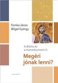 Bőgel György, Tomka János - Megéri jónak lenni?