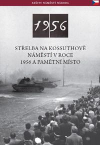 Németh Csaba - Střelba Na Kossuthově Náměstí V Roce 1956 A Pamětní Místo