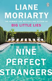 Liane Moriarty - Nine Perfect Strangers