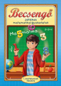  - Becsengő - Játékos matematikai gyakorlatok 1. osztályosok részére