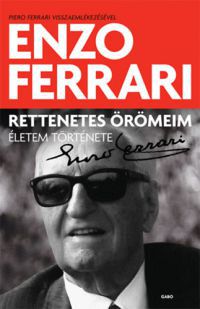 Enzo Ferrari - Rettenetes örömeim