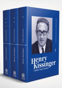 Henry Kissinger - Fehér házi éveim I-III.