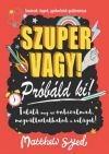 Szuper vagy! - Próbáld ki!