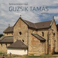  - Építészettörténeti írások Guzsik Tamás emlékére