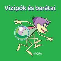 Haui József; Kertész György (szerk.) - Vizipók és barátai - Pancsolókönyv