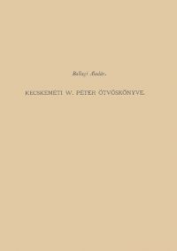 Kecskeméti W. Péter - Kecskeméti W. Péter ötvöskönyve