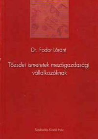 Dr. Fodor Lóránt - Tőzsdei ismeret mezőgazdasági vállalkozóknak