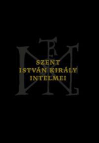 E. Román Kata (szerk.) - Szent István király intelmei