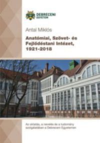 dr. Antal Miklós - Anatómiai, Szövet- és Fejlődéstani Intézet, 1921-2018