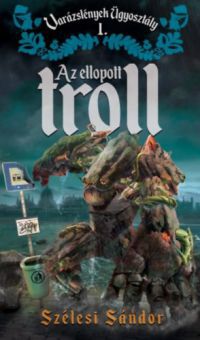 Szélesi Sándor - Az ellopott troll