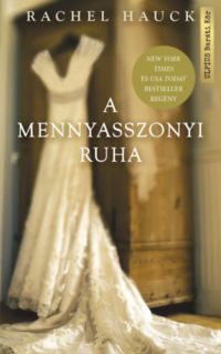 Rachel Hauck - A menyasszonyi ruha