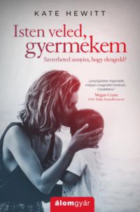 Kate Hewitt - Isten veled, gyermekem