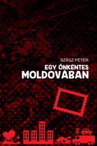 Szász Péter - Egy önkéntes Moldovában