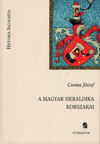 Csoma József - A magyar heraldika korszakai