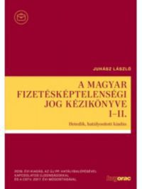 Juhász László - A magyar fizetésképtelenségi jog kézikönyve I-II.