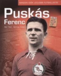 Bán Tibor; Harmos Zoltán - Puskás Ferenc - Minden idők legjobb futballistái