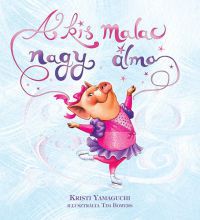 Kristi Yamaguchi - A kis malac nagy álma