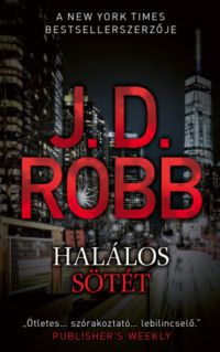 J. D. Robb - Halálos sötét