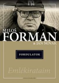 Milos Forman; Jan Novák - Fordulatok - Emlékirataim