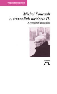 Michel Foucault - A szexualitás történet II.