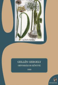 Gellén Gergely - Gellén Gergely orvosságos könyve