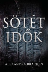 Alexandra Bracken - Sötét idők