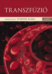 Vezendi Klára (szerk.) - Transzfúzió