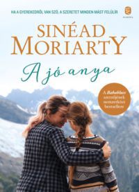 Sinéad Moriarty - A jó anya