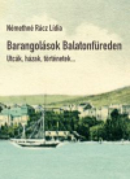 Barangolások Balatonfüreden