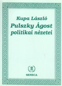 Kupa László - Pulszky Ágost politikai nézetei