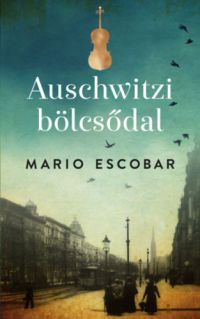 Mario Escobar - Auschwitzi bölcsődal
