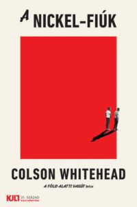 Colson Whitehead - A Nickel-fiúk