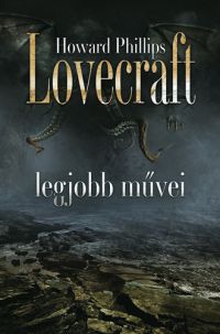 Howard Philips Lovecraft - Howard Phillips Lovecraft legjobb művei