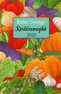 Bálint György - Kertésznapló 2020