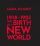 the-birth-of-a-new-world-1918-1923