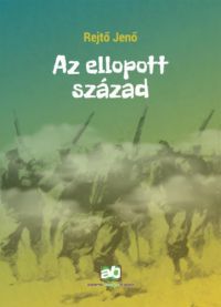 Rejtő Jenő - Az ellopott század