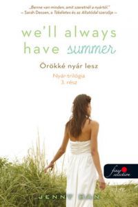 Jenny Han - Well Always Have Summer - Örökké nyár lesz (Nyár trilógia 3.)