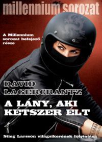 David Lagercrantz - A lány, aki kétszer élt